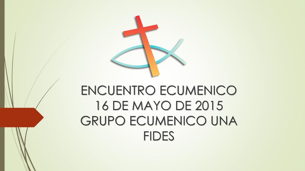 ENCUENTRO ECUMENICO 16 DE MAYO DE 2015 GRUPO ECUMENICO UNA FIDES