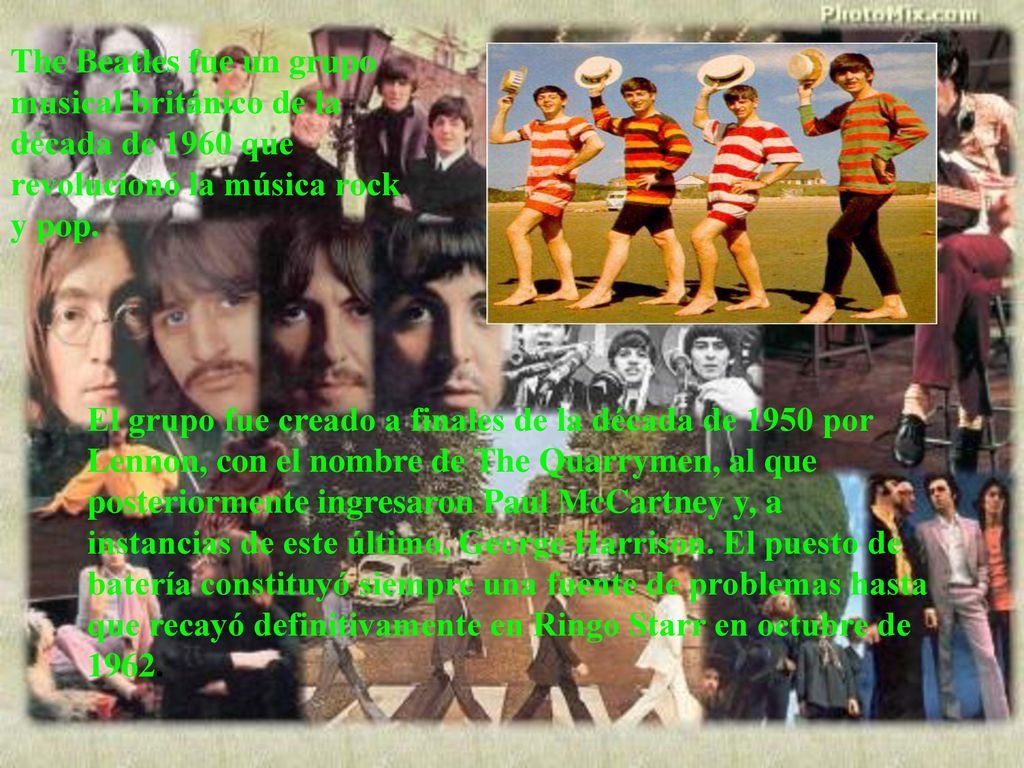 The Beatles fue un grupo musical británico de la década de 1960 que revolucionó la música rock y pop.