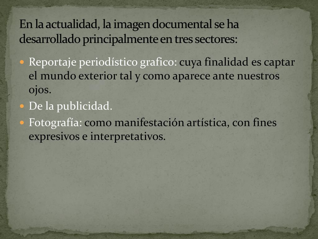 En la actualidad, la imagen documental se ha desarrollado principalmente en tres sectores: