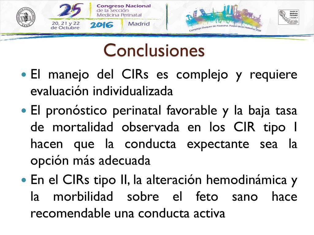 Conclusiones El manejo del CIRs es complejo y requiere evaluación individualizada.
