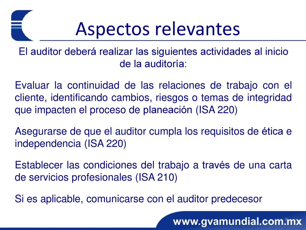 Aspectos relevantes El auditor deberá realizar las siguientes actividades al inicio de la auditoría: