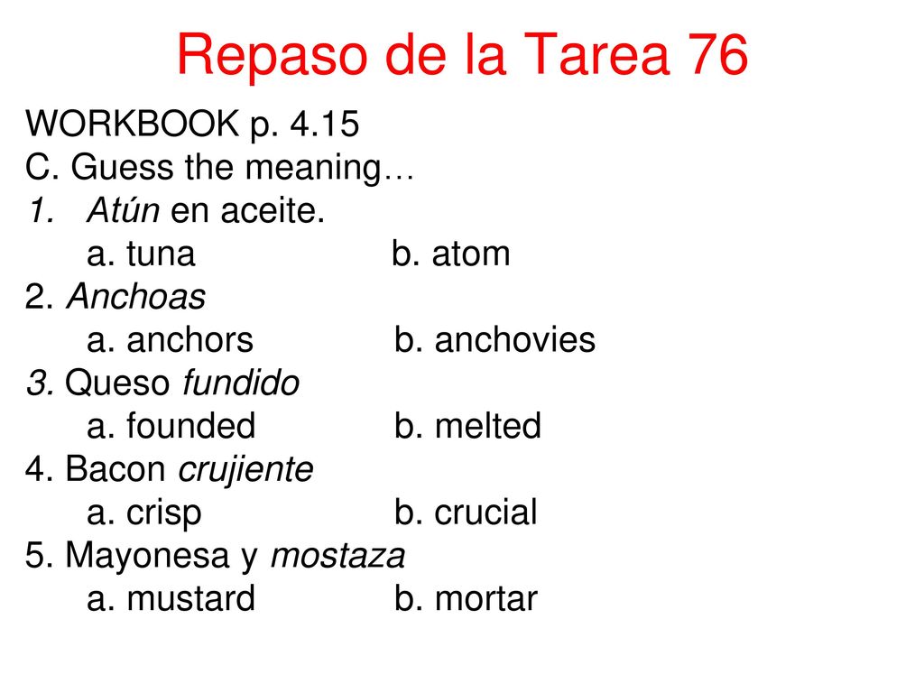 Repaso de la Tarea 76 WORKBOOK p C. Guess the meaning…