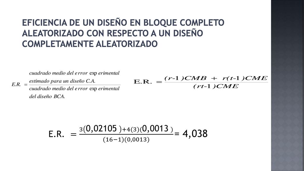 EFICIENCIA DE UN DISEÑO EN BLOQUE COMPLETO ALEATORIZADO CON RESPECTO A UN DISEÑO COMPLETAMENTE ALEATORIZADO