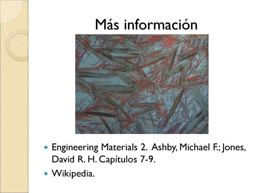 Más información Engineering Materials 2. Ashby, Michael F.; Jones, David R.