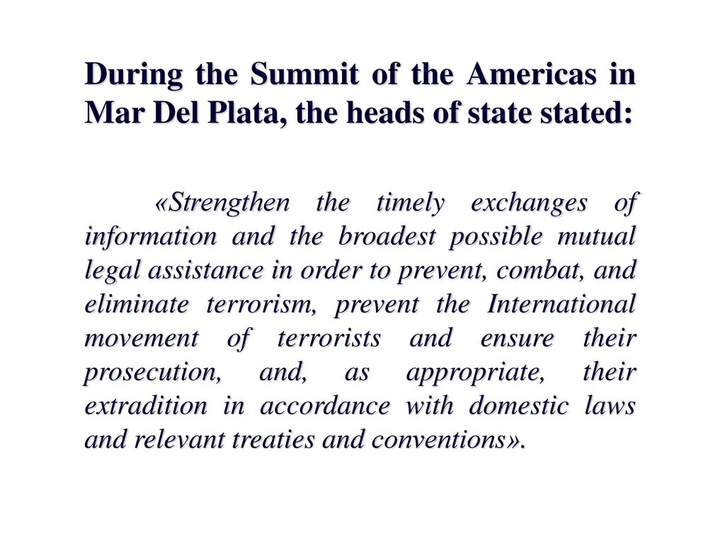 During the Summit of the Americas in Mar Del Plata, the heads of state stated: