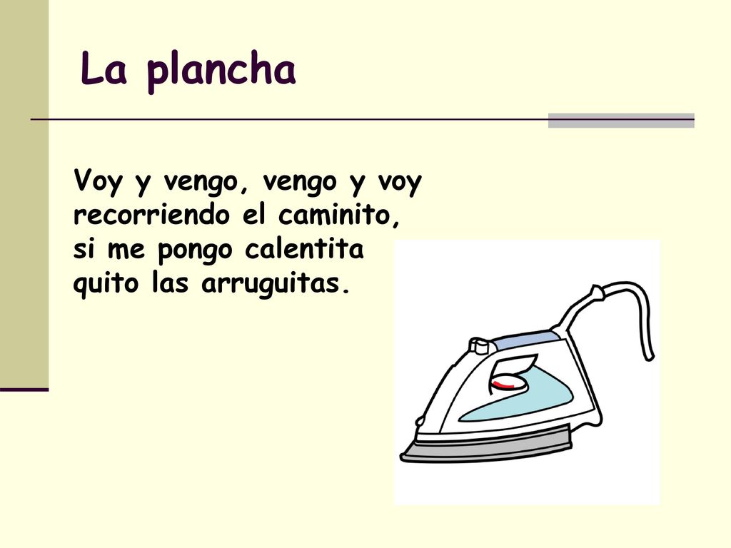 La plancha Voy y vengo, vengo y voy recorriendo el caminito,
