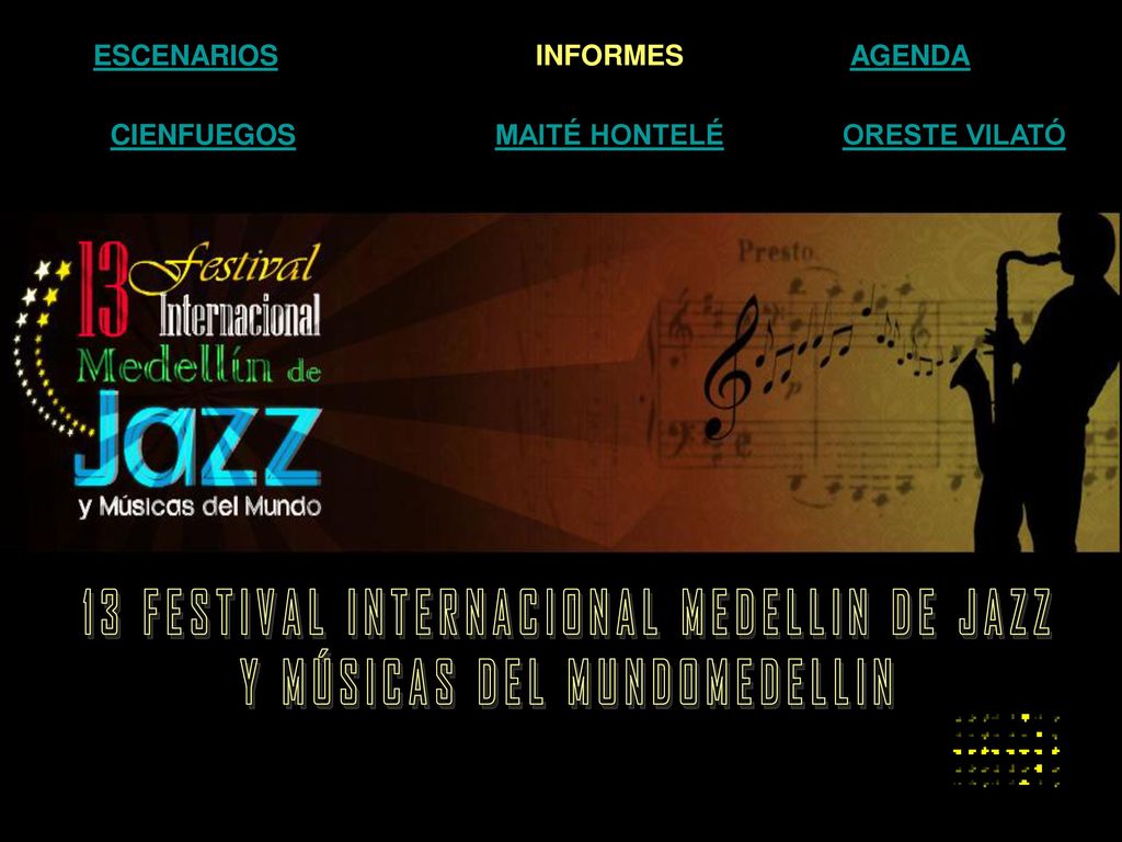 13 FESTIVAL INTERNACIONAL MEDELLIN DE JAZZ Y MÚSICAS DEL MUNDOMEDELLIN