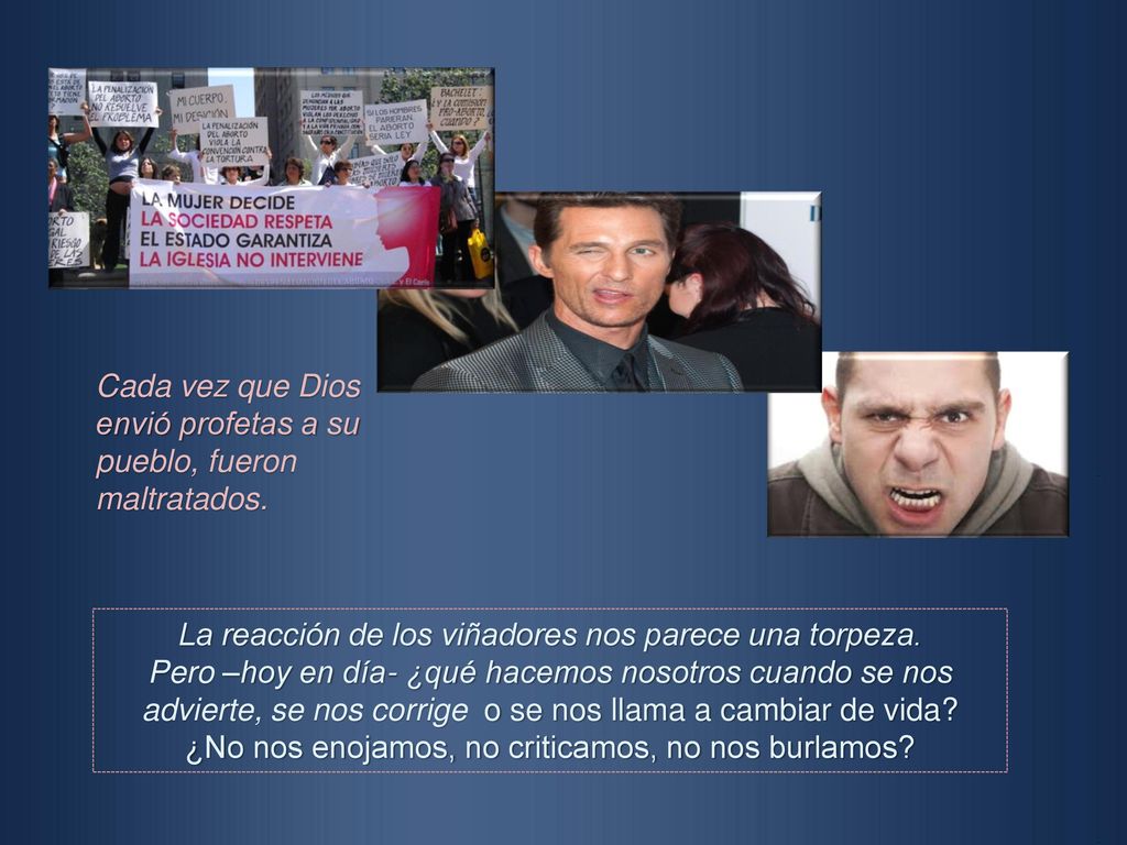 Cada vez que Dios envió profetas a su pueblo, fueron maltratados.