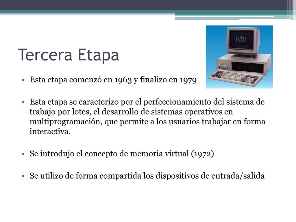 Tercera Etapa Esta etapa comenzó en 1963 y finalizo en 1979