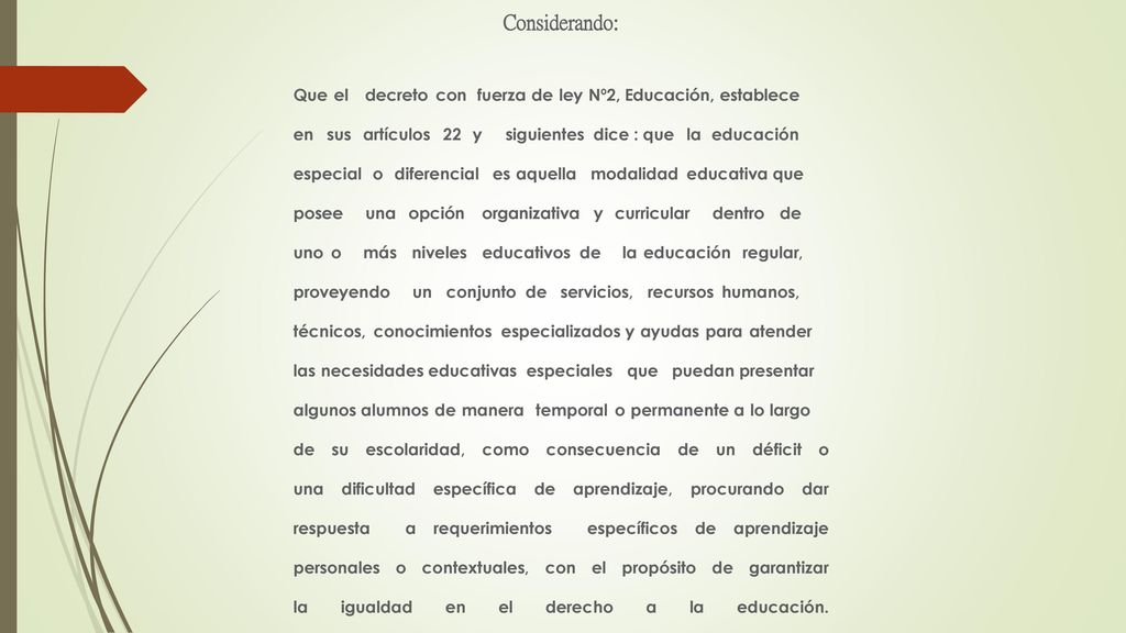 Considerando: Que el decreto con fuerza de ley Nº2, Educación, establece