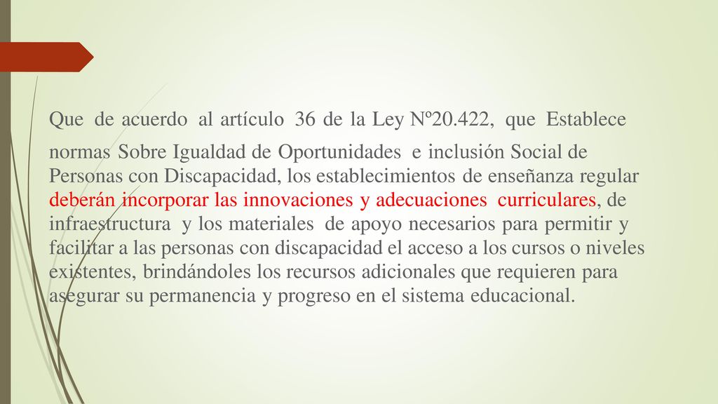 Que de acuerdo al artículo 36 de la Ley Nº20.422, que Establece