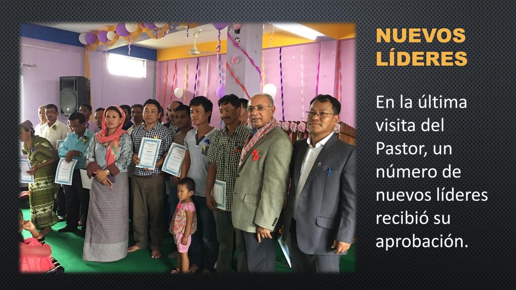 Nuevos líderes En la última visita del Pastor, un número de nuevos líderes recibió su aprobación.