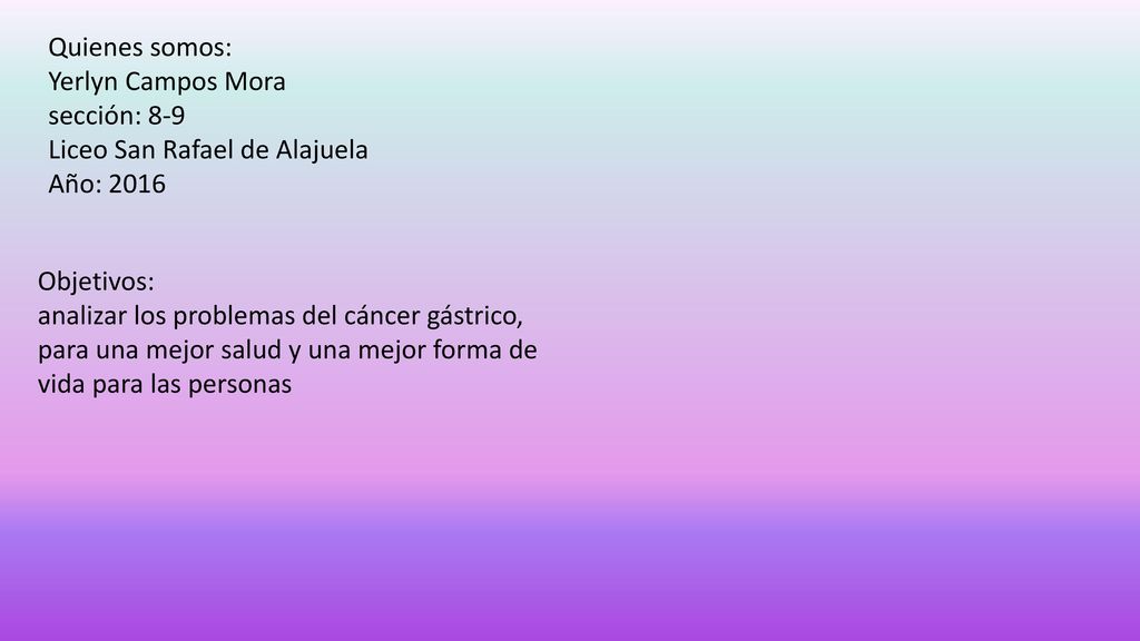 Quienes somos: Yerlyn Campos Mora sección: 8-9 Liceo San Rafael de Alajuela Año: 2016