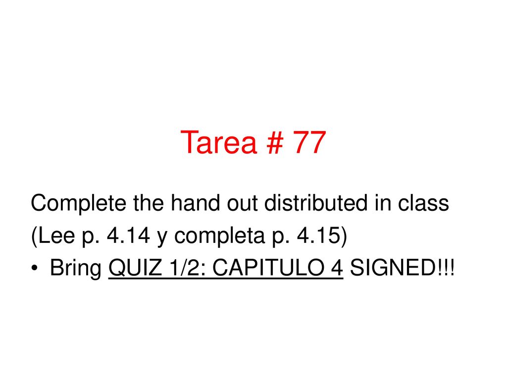 Tarea # 77 Complete the hand out distributed in class