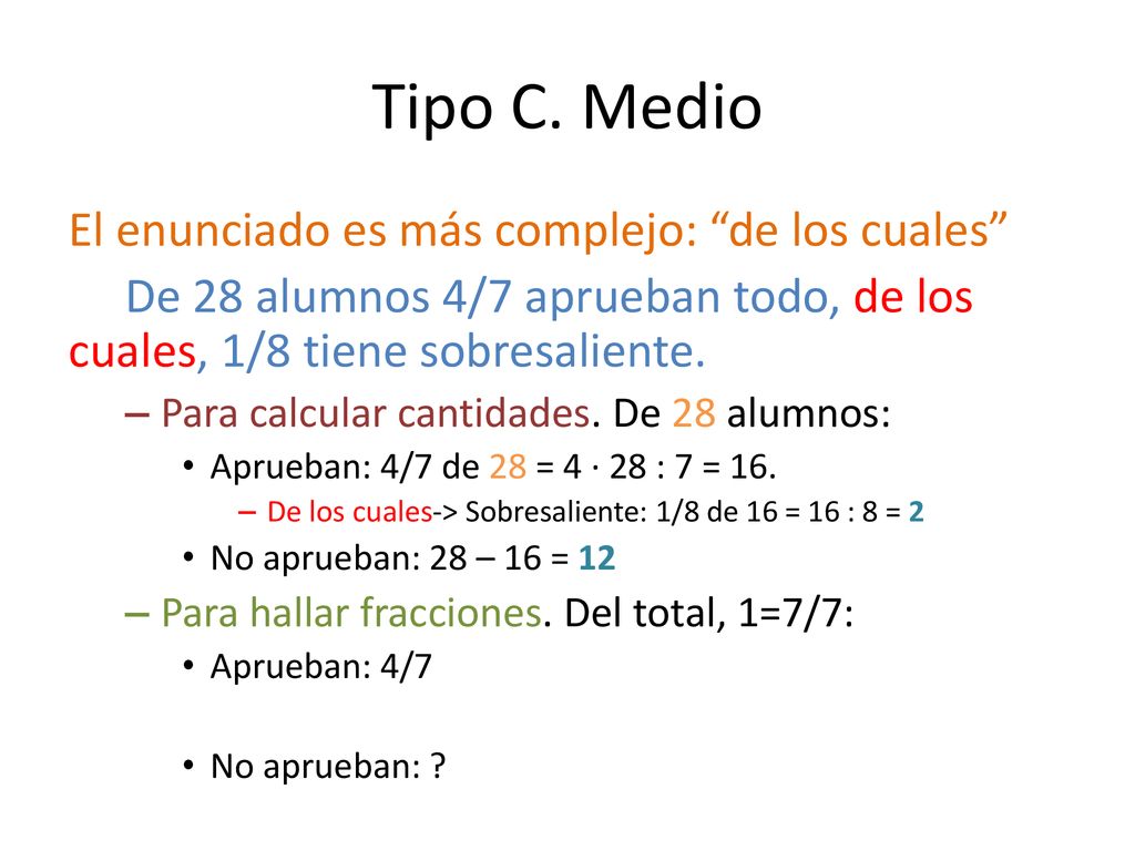Tipo C. Medio El enunciado es más complejo: de los cuales