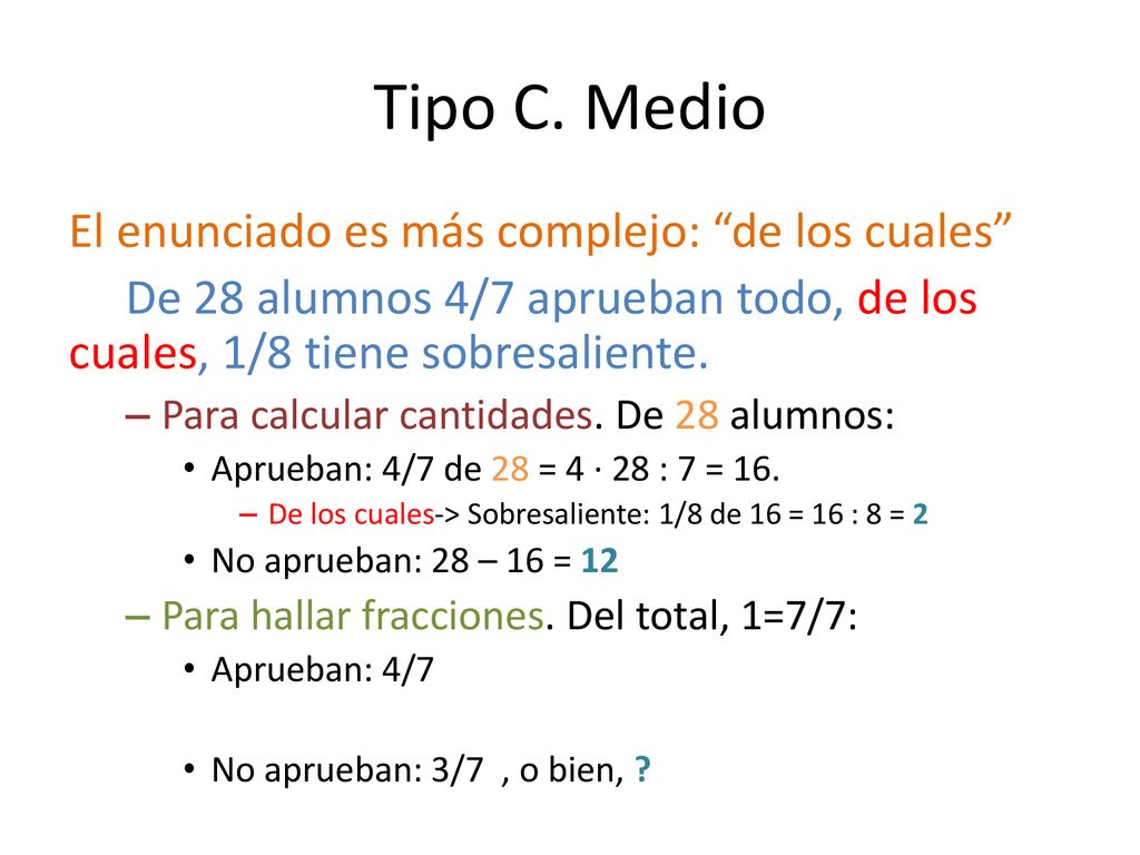 Tipo C. Medio El enunciado es más complejo: de los cuales