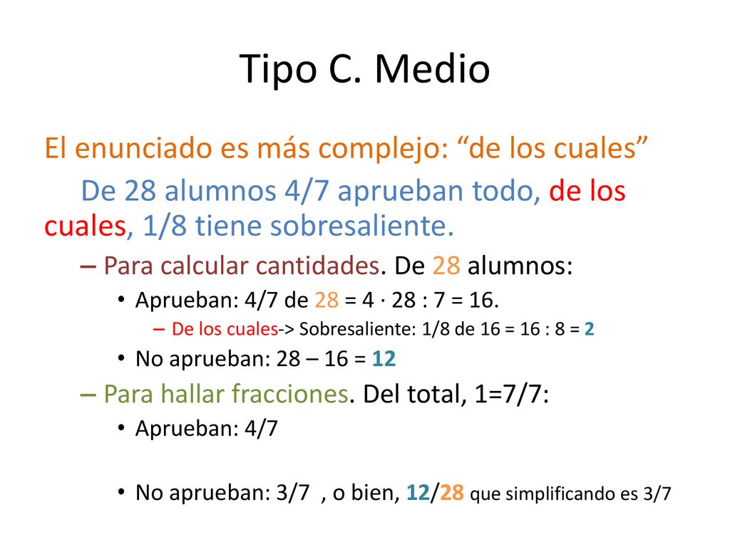 Tipo C. Medio El enunciado es más complejo: de los cuales