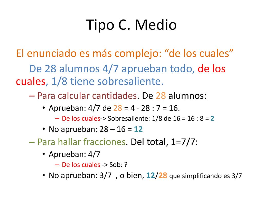 Tipo C. Medio El enunciado es más complejo: de los cuales