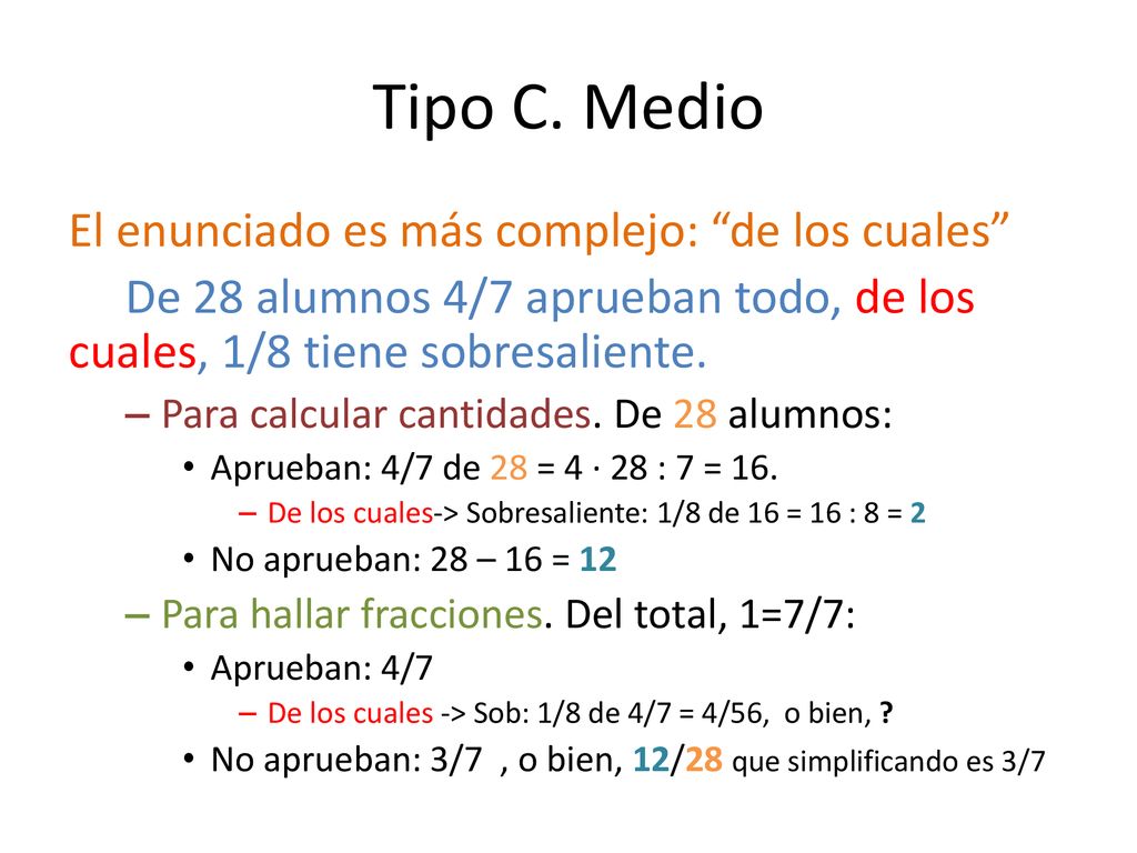 Tipo C. Medio El enunciado es más complejo: de los cuales