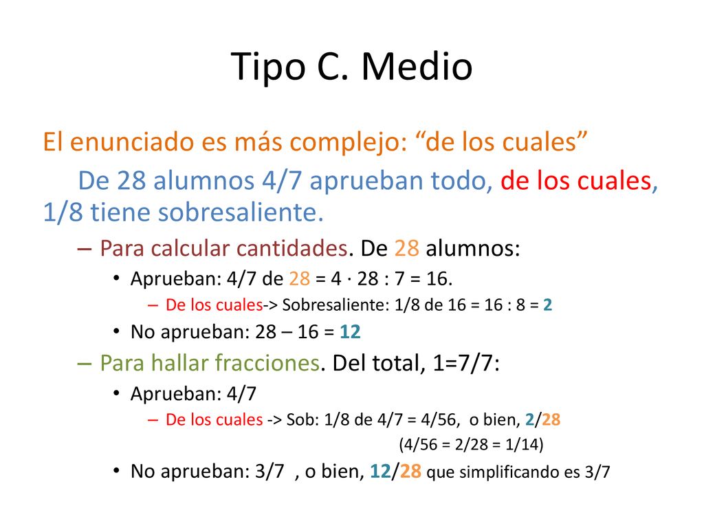 Tipo C. Medio El enunciado es más complejo: de los cuales