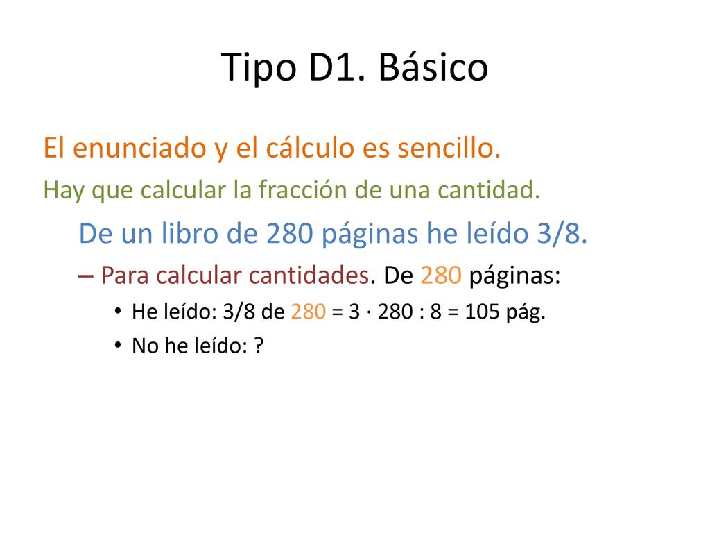 Tipo D1. Básico El enunciado y el cálculo es sencillo.