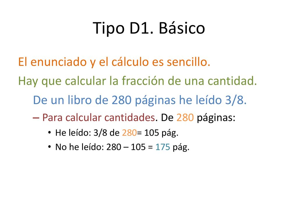 Tipo D1. Básico El enunciado y el cálculo es sencillo.