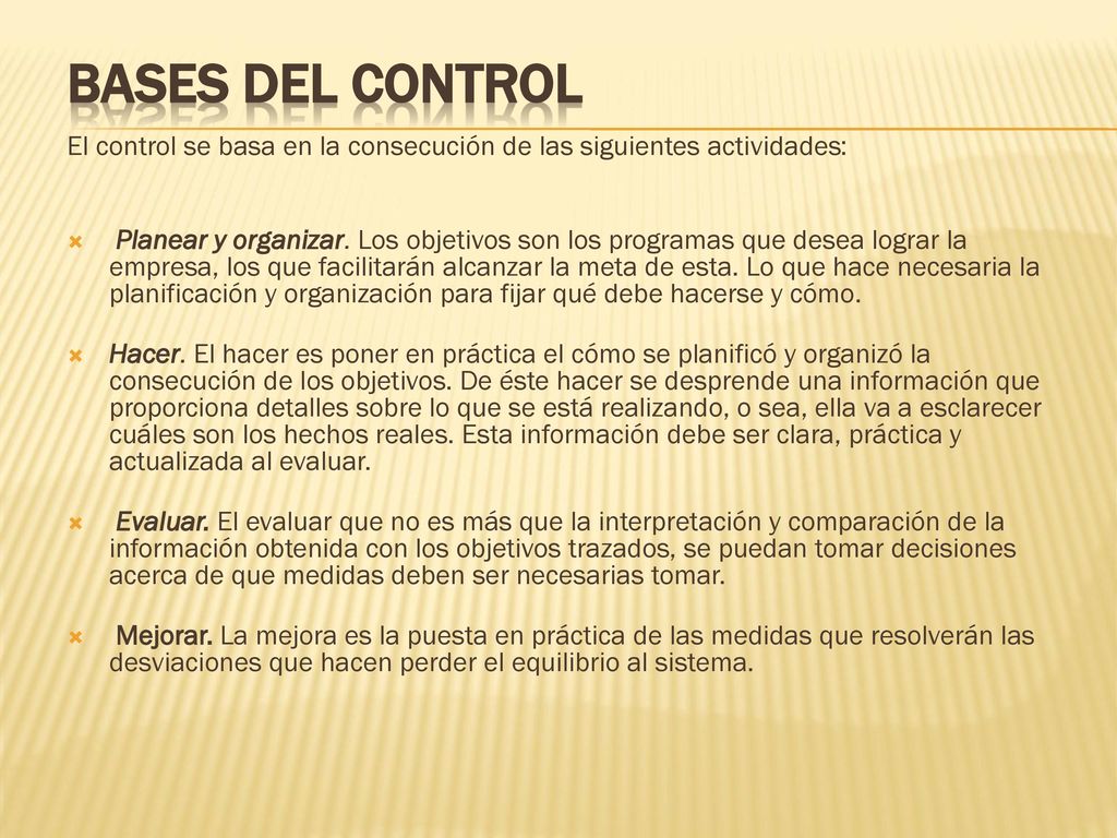 BASES DEL CONTROL El control se basa en la consecución de las siguientes actividades: