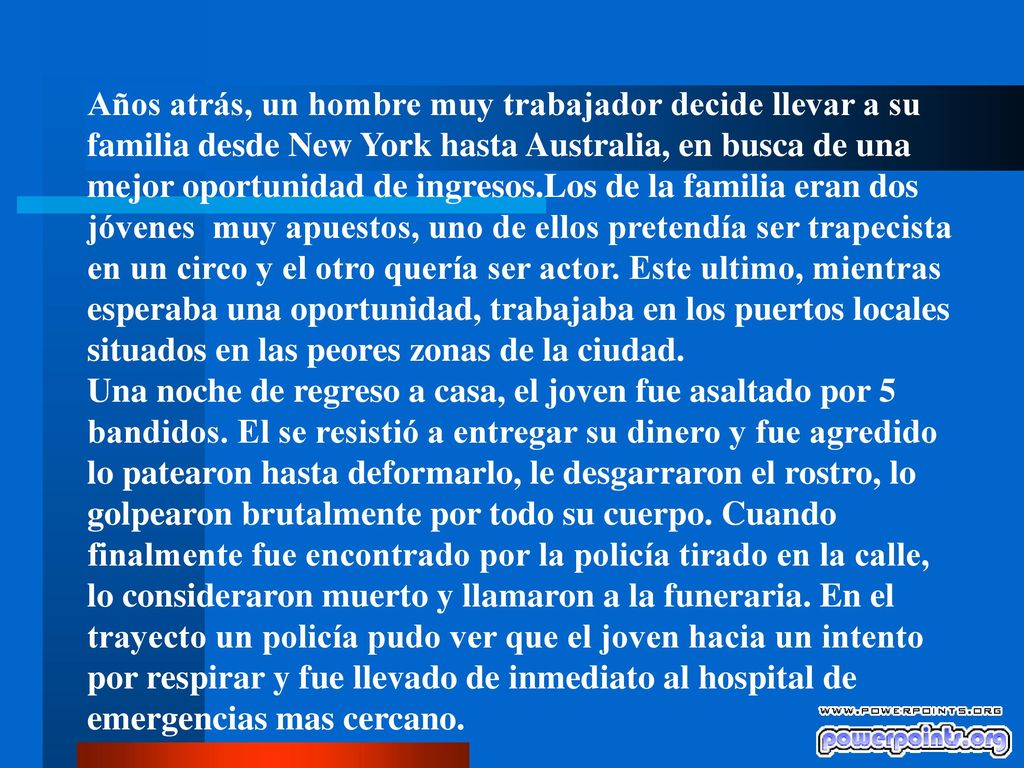 Años atrás, un hombre muy trabajador decide llevar a su familia desde New York hasta Australia, en busca de una mejor oportunidad de ingresos.Los de la familia eran dos jóvenes muy apuestos, uno de ellos pretendía ser trapecista en un circo y el otro quería ser actor. Este ultimo, mientras esperaba una oportunidad, trabajaba en los puertos locales situados en las peores zonas de la ciudad.