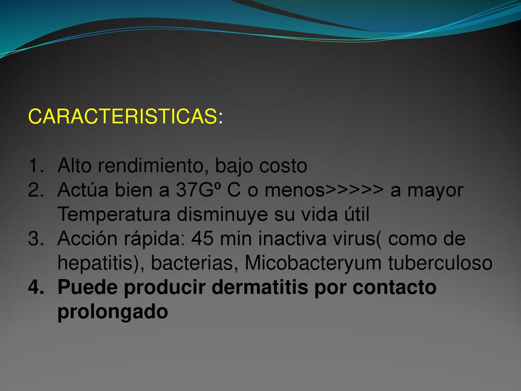 CARACTERISTICAS: Alto rendimiento, bajo costo. Actúa bien a 37Gº C o menos>>>>> a mayor Temperatura disminuye su vida útil.