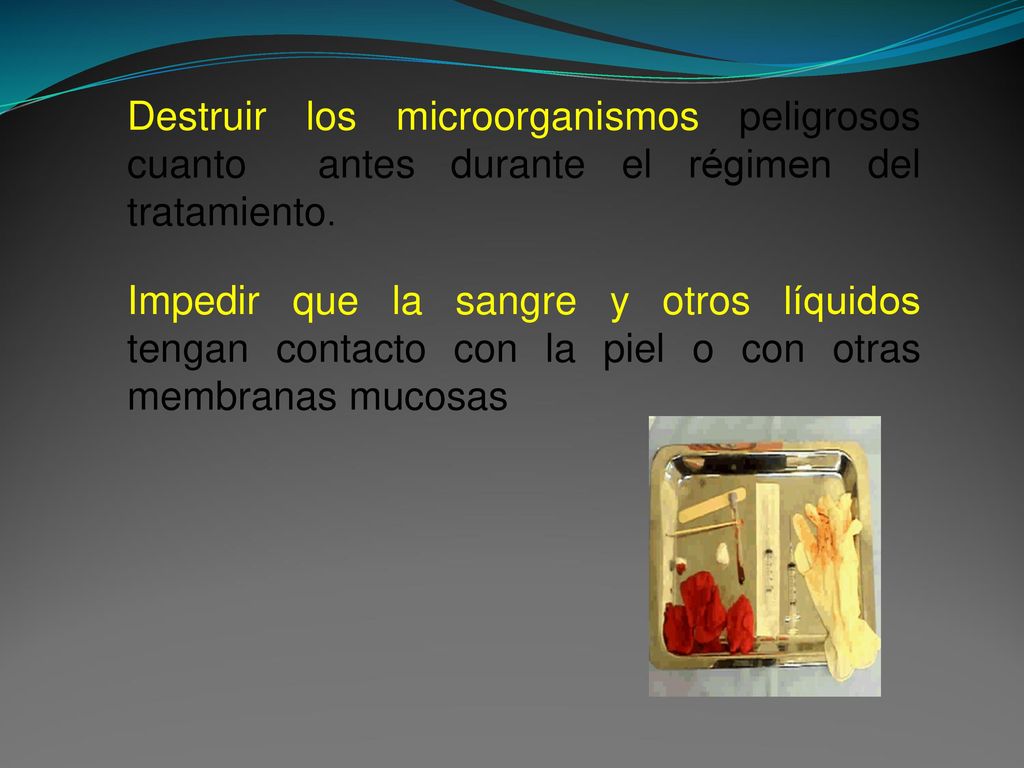 Destruir los microorganismos peligrosos cuanto antes durante el régimen del tratamiento.