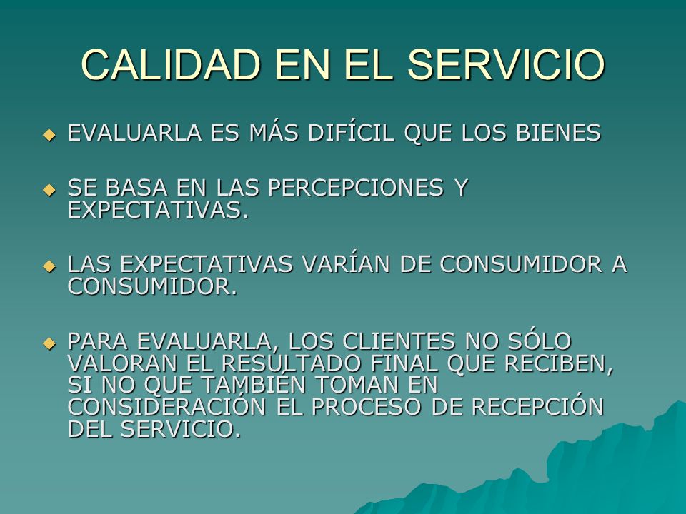 CALIDAD EN EL SERVICIO EVALUARLA ES MÁS DIFÍCIL QUE LOS BIENES