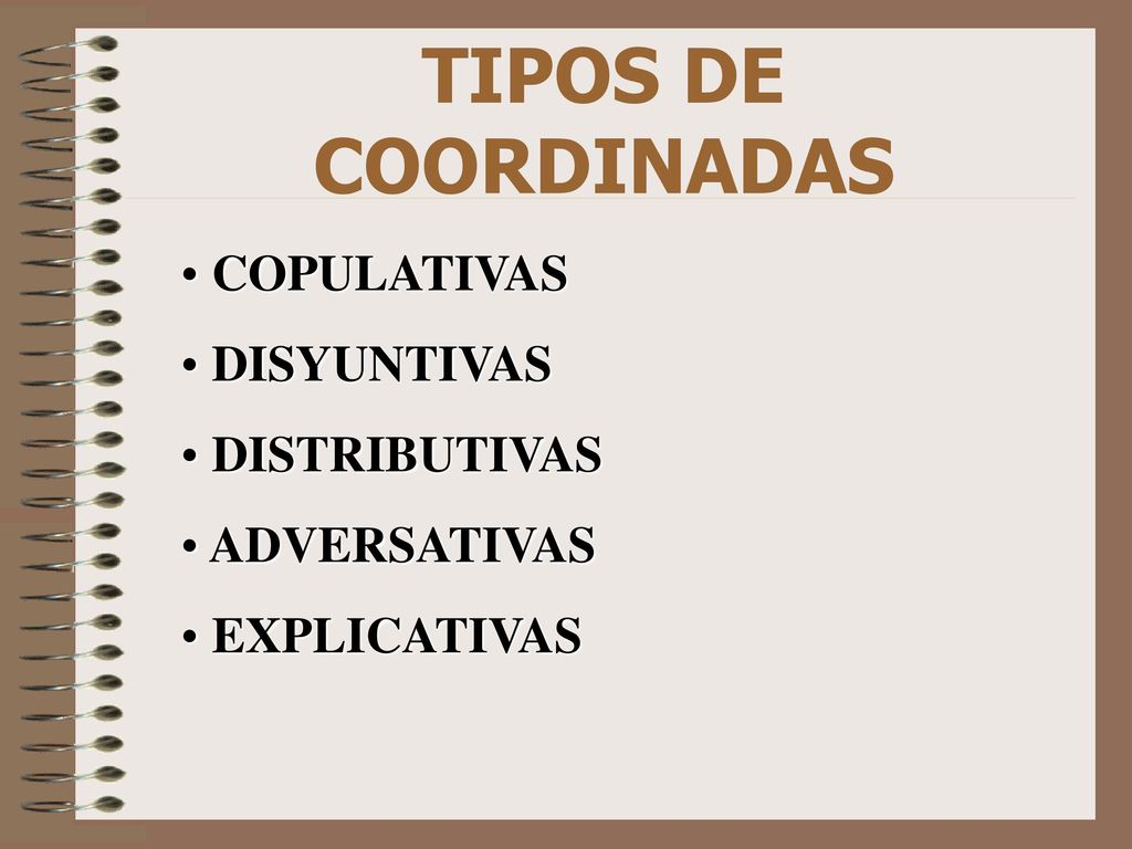 TIPOS DE COORDINADAS COPULATIVAS DISYUNTIVAS DISTRIBUTIVAS