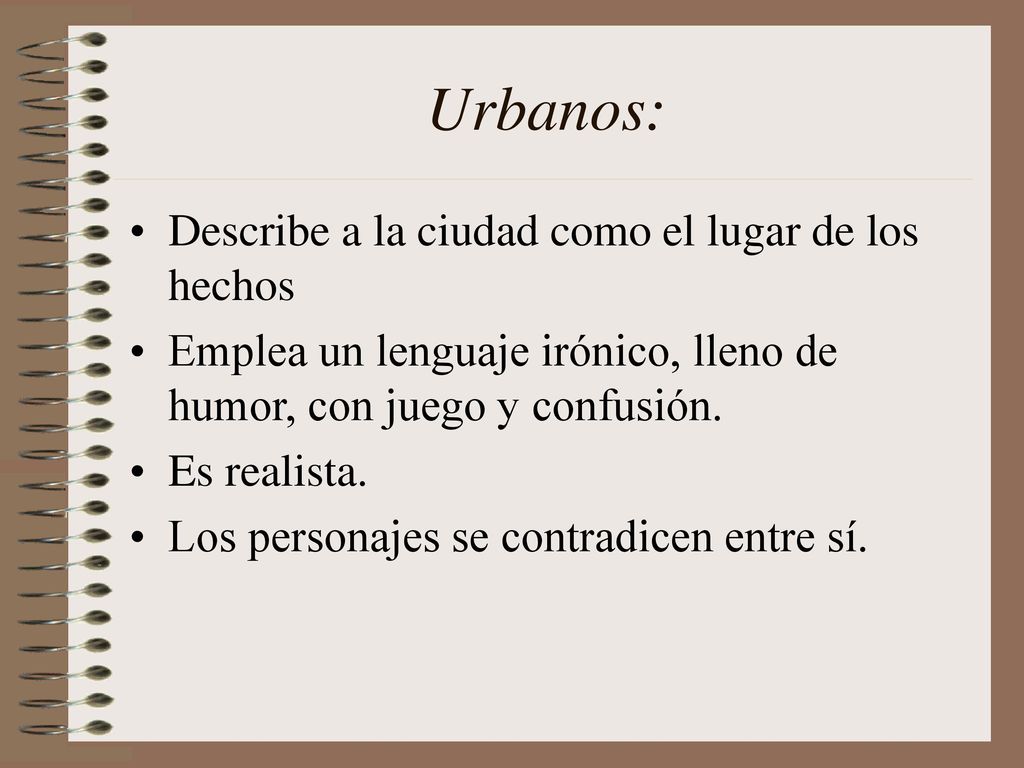 Urbanos: Describe a la ciudad como el lugar de los hechos