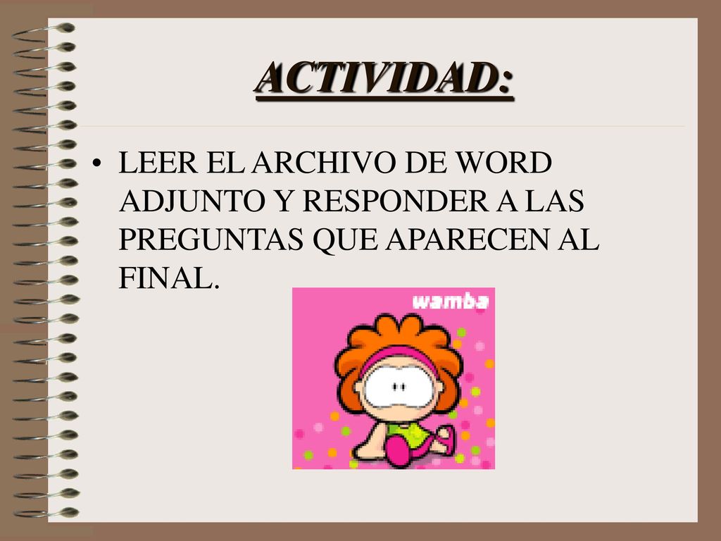 ACTIVIDAD: LEER EL ARCHIVO DE WORD ADJUNTO Y RESPONDER A LAS PREGUNTAS QUE APARECEN AL FINAL.