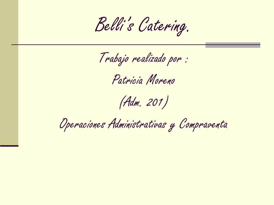 Belli’s Catering. Trabajo realizado por : Patricia Moreno (Adm. 201)