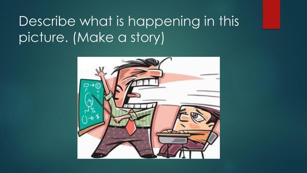 Describe what is happening in this picture. (Make a story)