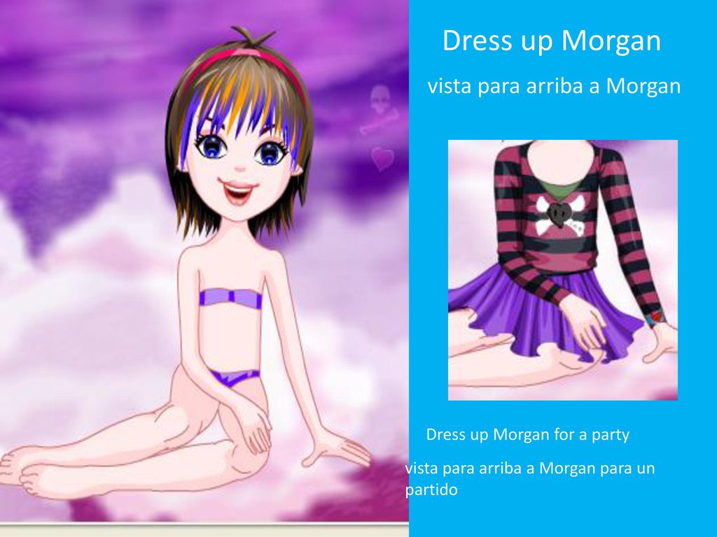 Dress up Morgan vista para arriba a Morgan Dress up Morgan for a party