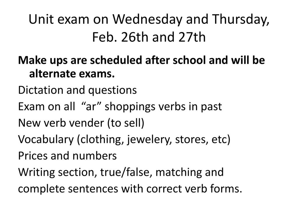 Unit exam on Wednesday and Thursday, Feb. 26th and 27th
