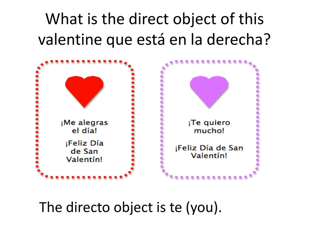 What is the direct object of this valentine que está en la derecha