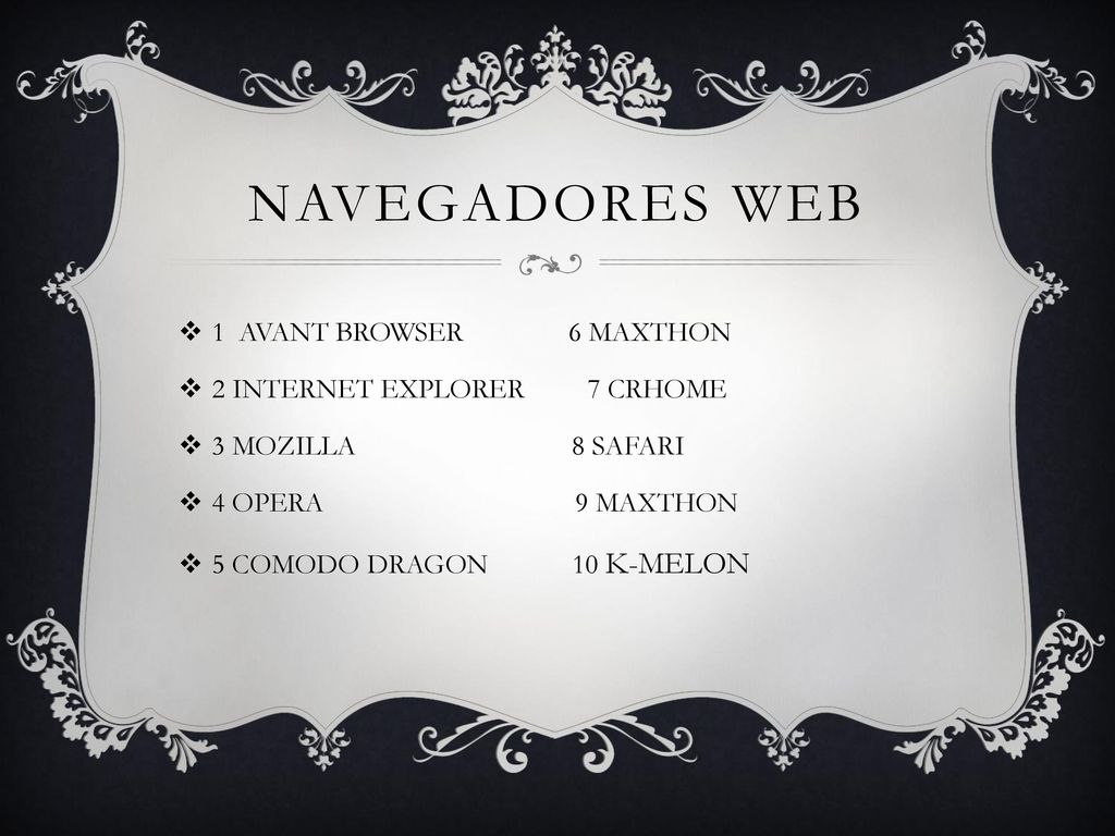 NAVEGADORES WEB 1 AVANT BROWSER 6 MAXTHON 2 INTERNET EXPLORER 7 CRHOME