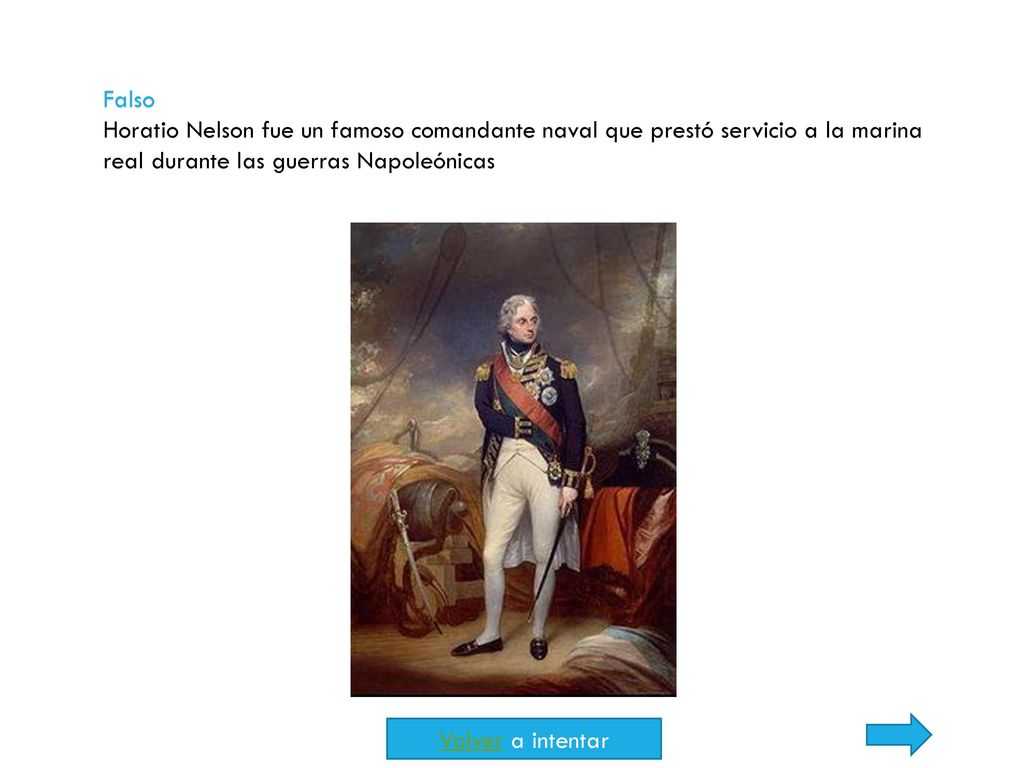 Falso Horatio Nelson fue un famoso comandante naval que prestó servicio a la marina real durante las guerras Napoleónicas.