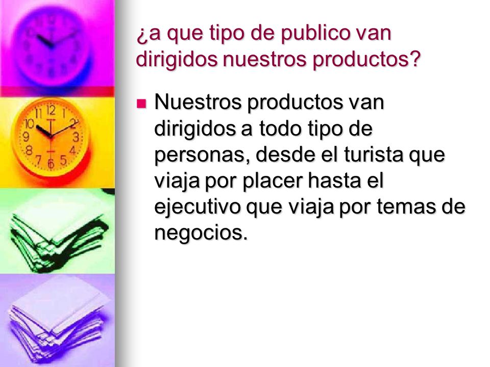 ¿a que tipo de publico van dirigidos nuestros productos