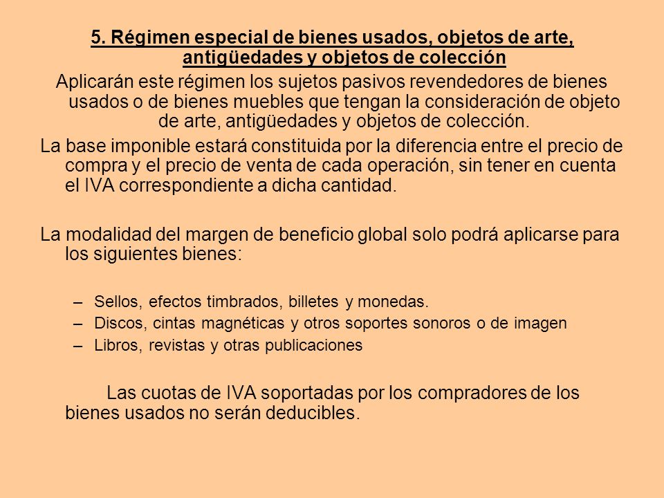 5. Régimen especial de bienes usados, objetos de arte, antigüedades y objetos de colección