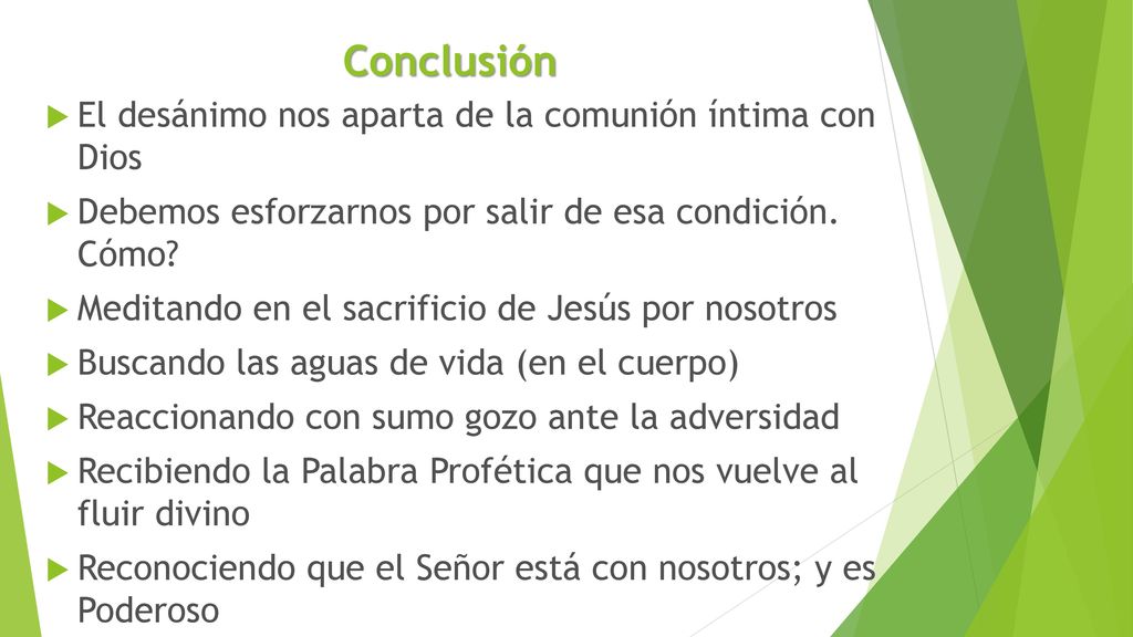 Conclusión El desánimo nos aparta de la comunión íntima con Dios