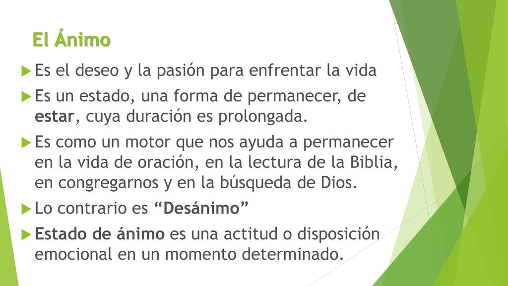 El Ánimo Es el deseo y la pasión para enfrentar la vida