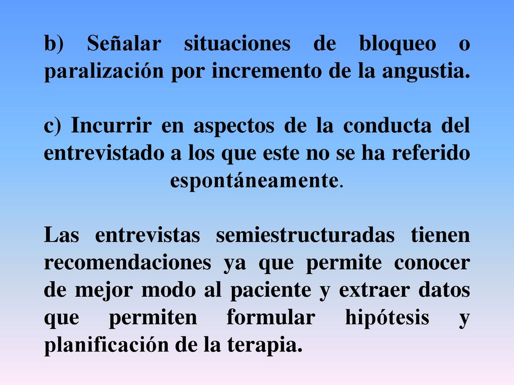 b) Señalar situaciones de bloqueo o paralización por incremento de la angustia.