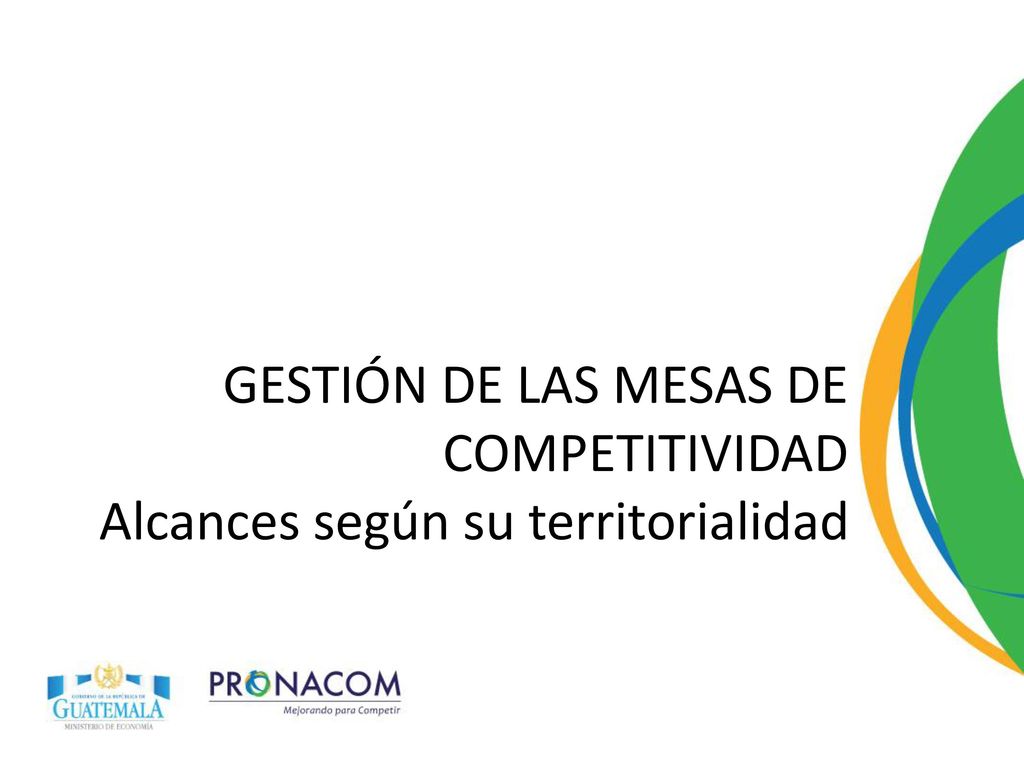 GESTIÓN DE LAS MESAS DE COMPETITIVIDAD Alcances según su territorialidad