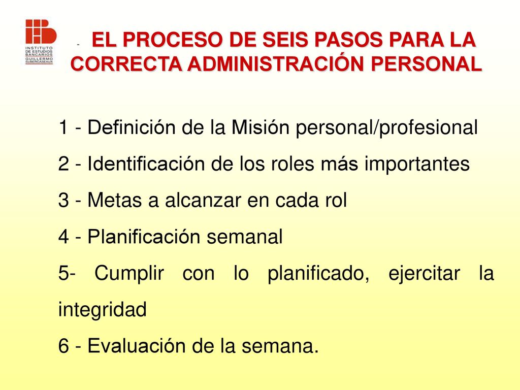 - EL PROCESO DE SEIS PASOS PARA LA CORRECTA ADMINISTRACIÓN PERSONAL