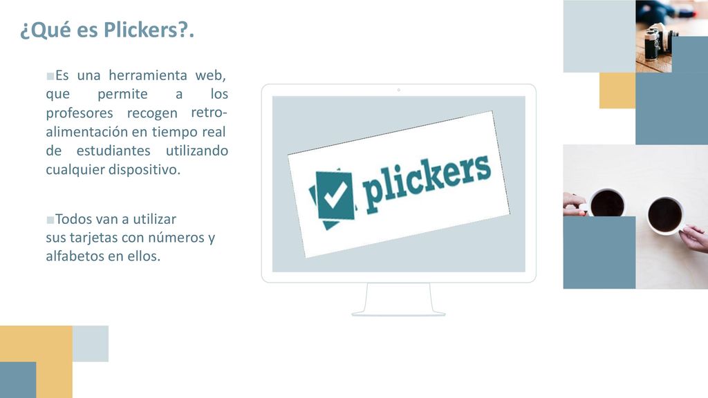 ¿Qué es Plickers . ■Es que una herramienta web, permite a los retro-