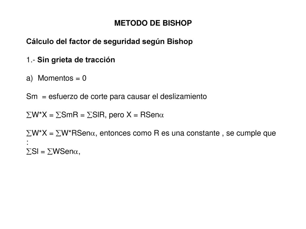 METODO DE BISHOP Cálculo del factor de seguridad según Bishop. 1.- Sin grieta de tracción. Momentos = 0.